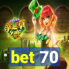 bet 70